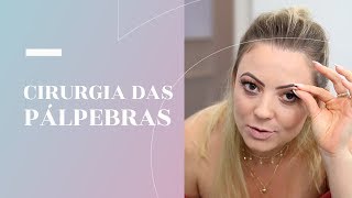 BLEFAROPLASTIA A CIRURGIA DAS PÁLPEBRAS  JULIANA SARAIVA [upl. by Mcilroy]