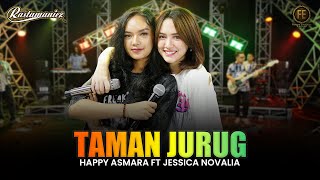 HAPPY ASMARA Feat JESSICA NOVALIA  TAMAN JURUG  Feat RASTAMANIEZ  Official Live Version [upl. by Eitak615]