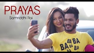 PRAYAS  Samriddhi Rai feat Rohit John Chhetri Official Music Video [upl. by Repsaj821]