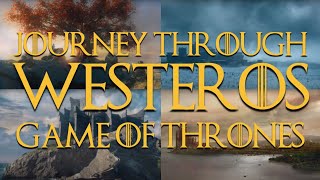 Game of Thrones Music and Ambience  Journey Through Westeros [upl. by Trab]