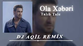 Dj Aqil amp Talib Tale  Ola Xeberi 2024 Remix [upl. by Titos]