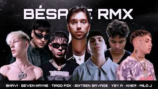 BHAVI SEVEN KAYNE  BESAME REMIX FT YSY A MILO J SIXTEEN SAVAGE KHEA TIAGO PZK [upl. by Solegna]