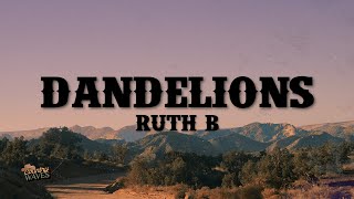 Ruth B  Dandelions Lyrics [upl. by Gowon]