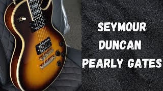 Seymour Duncan Pearly Gates Bridge Pickup Honest Review [upl. by Pierrepont]