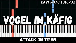 Attack on Titan  Vogel im Käfig Easy Piano Tutorial [upl. by Kcirtapnaes484]