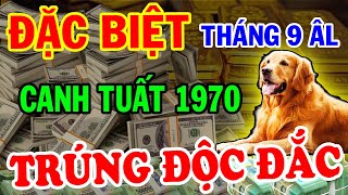 Bí Mật Tháng 9 Âm Canh Tuất 1970 Lưu Ý Điều Này Bồ Tát Hiển Linh Độ Mệnh Trúng Số Cực Giàu Sang [upl. by Sirromaj]