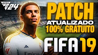 PATCH FIFA 19 ATUALIZADO TEMPORADA 2024 COM PLACARES REAIS FACES E UNIFORMES  FIFA 19 ATUALIZADO [upl. by Lalage]