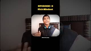 EPISODE  3 RICH MINDSET [upl. by Yornek]