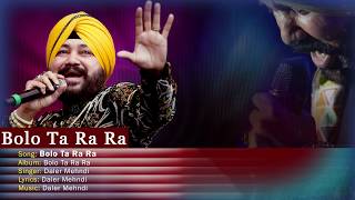 Bolo Tara Ra Ra  Daler Mehndi  Punjabi Pop Song  Superhit Punjabi Party Song [upl. by Clementis42]