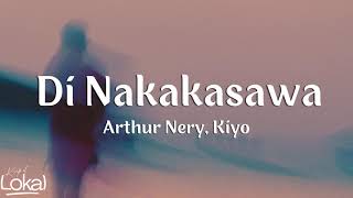 Di Nakakasawa by Arthur Nery Kiyo Lyrics [upl. by Plotkin]