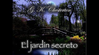 El jardín secreto Padre Brown  Audiolibro de G K Chesterton  Narrado [upl. by Lednor]