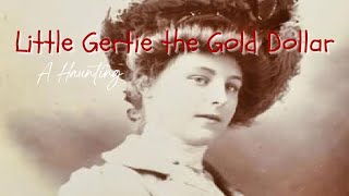 A Haunting Little Gertie the Gold Dollar [upl. by Ethelinda724]