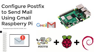 Raspberry Pi 4 How Configure Postfix to Send Mail Using Gmail [upl. by Ingraham367]