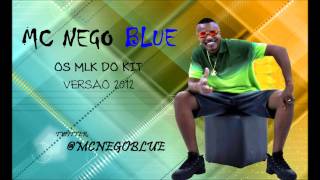 MC NEGO BLUE  OS MLK DO KIT VERSAO 2012 DJ VICTOR EQP PLAY SOM ♪ [upl. by Aihsekan]