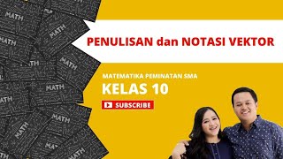 VEKTOR 2  PENULISAN dan NOTASI VEKTOR  Kelas 10 [upl. by Ahsimin]