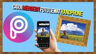 Cara Mengedit Foto Lewat Handphone Menggunakan Aplikasi PicsArt [upl. by Acim]