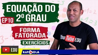 FORMA FATORADA DA EQUAÇÃO DO 2° GRAU [upl. by Schweiker]