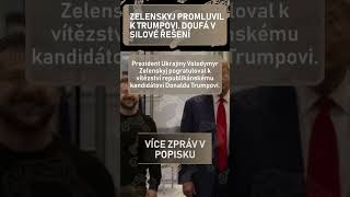 Zelenskyj promluvil k Trumpovi Doufá v silové řešení [upl. by Nievelt]