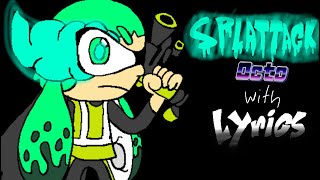 Splattack Octo with lyrics [upl. by Dorey254]