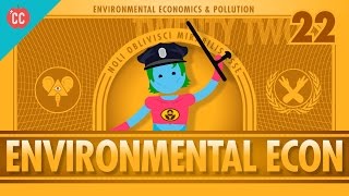 Environmental Econ Crash Course Economics 22 [upl. by Suoicerp]