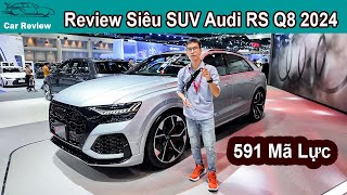 Review Nhanh Audi RS Q8 2024  Siêu SUV gần 600 mã lực [upl. by Htebsil]