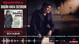 İbrahim Erkal  Bugün Hava Erzurum [upl. by Giralda]