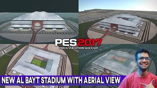 PES 2017 NEW AL BAYT STADIUM [upl. by Kellda]