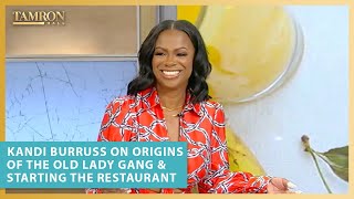 Kandi Burruss on the Origins of The Old Lady Gang amp Starting the Restaurant [upl. by Alekehs]