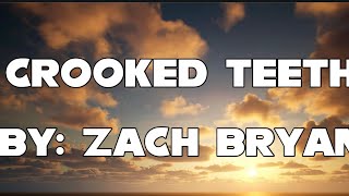 Zach Bryan Crooked Teeth LYRICS [upl. by Eednas212]