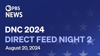 WATCH LIVE 2024 Democratic National Convention Night 2  Direct feed [upl. by Barrington]