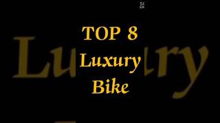 Top 8 luxury bike [upl. by Acassej]