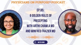 85 8 Golden Rules of Precepting with Arthi Chawla MD and Winfred Frazier MD [upl. by Liana358]