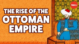 The rise of the Ottoman Empire  Mostafa Minawi [upl. by Mile]