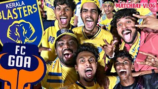 Best Stadium Experience 🔥💛  Kerala Blasters vs FC Goa  Matchday Vlog [upl. by Mercer]