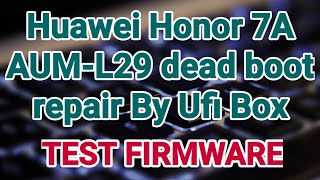 Huawei Honor 7A AUML29 dead boot repair By Ufi Box [upl. by Larisa]