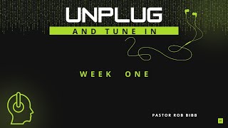 Unplug And Tune In  Pastor Rob Bibb [upl. by Erastatus]