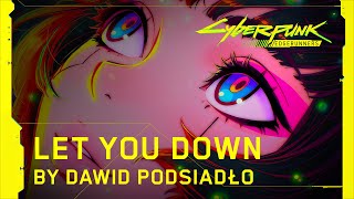 Cyberpunk Edgerunners — Ending Theme  Let You Down by Dawid Podsiadło  Netflix [upl. by Zacek819]