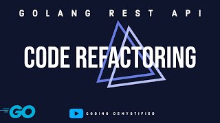 Refactoring our Golang code  MVC  Goland REST API  Gorilla Mux [upl. by Battat]