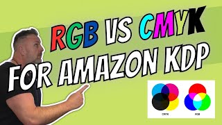 RGB VS CMYK Printing For Amazon KDP [upl. by Becker]