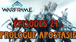 Warframe episode 24  Prologue Apostasie [upl. by Corley]