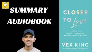 Closer to Love book by Vex King  Audiobook Summary [upl. by Leahcimnaj468]