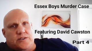 The Essex Boys MurdersFourth interview with David Cawston and his links to the Essex Boys [upl. by Kenrick]