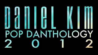 Pop Danthology 2012 Daniel Kim [upl. by Icnan]