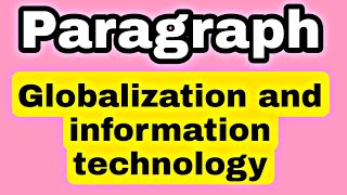 Write a Paragraph About Globalization and information technology [upl. by Yelsnia]