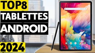 TOP 8  Meilleure Tablette Android 2024 [upl. by Savadove]