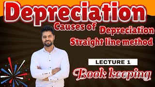 Depreciation  causes of depreciation  lecture 1  Hindi  urdu  Ezair Commercia [upl. by Akima90]