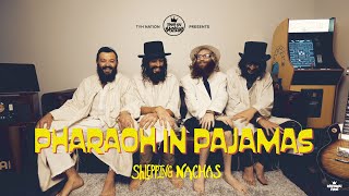 Pharaoh in Pajamas  Shlepping Nachas  TYH Nation [upl. by Hterrag]