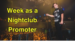 HONEST Week In The Life of a Nightclub Promoter [upl. by Waddle]