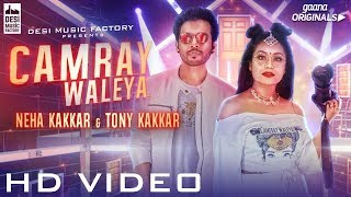 CAMRAY WALEYA  Neha Kakkar  Tony Kakkar  Official Music Video  Gaana Originals [upl. by Ailelc944]