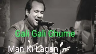 Lagi tumse Man ki lagan Rahat Fateh Ali Khan with Lyrics  Gali Gali Ghume [upl. by Phedra15]